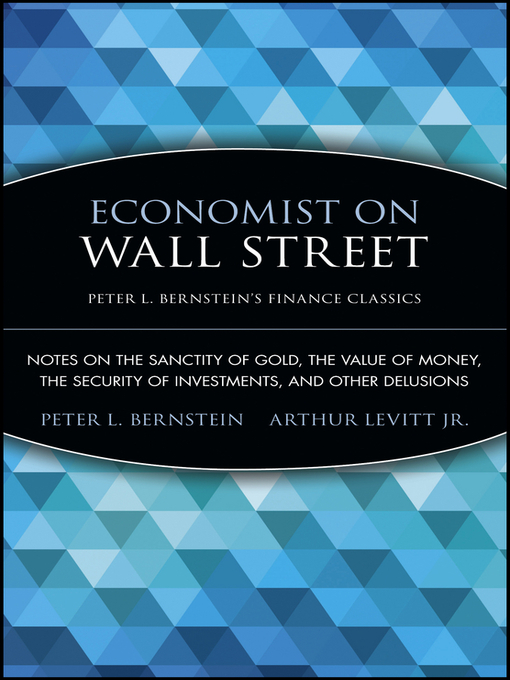 Title details for Economist on Wall Street (Peter L. Bernstein's Finance Classics) by Peter L. Bernstein - Available
